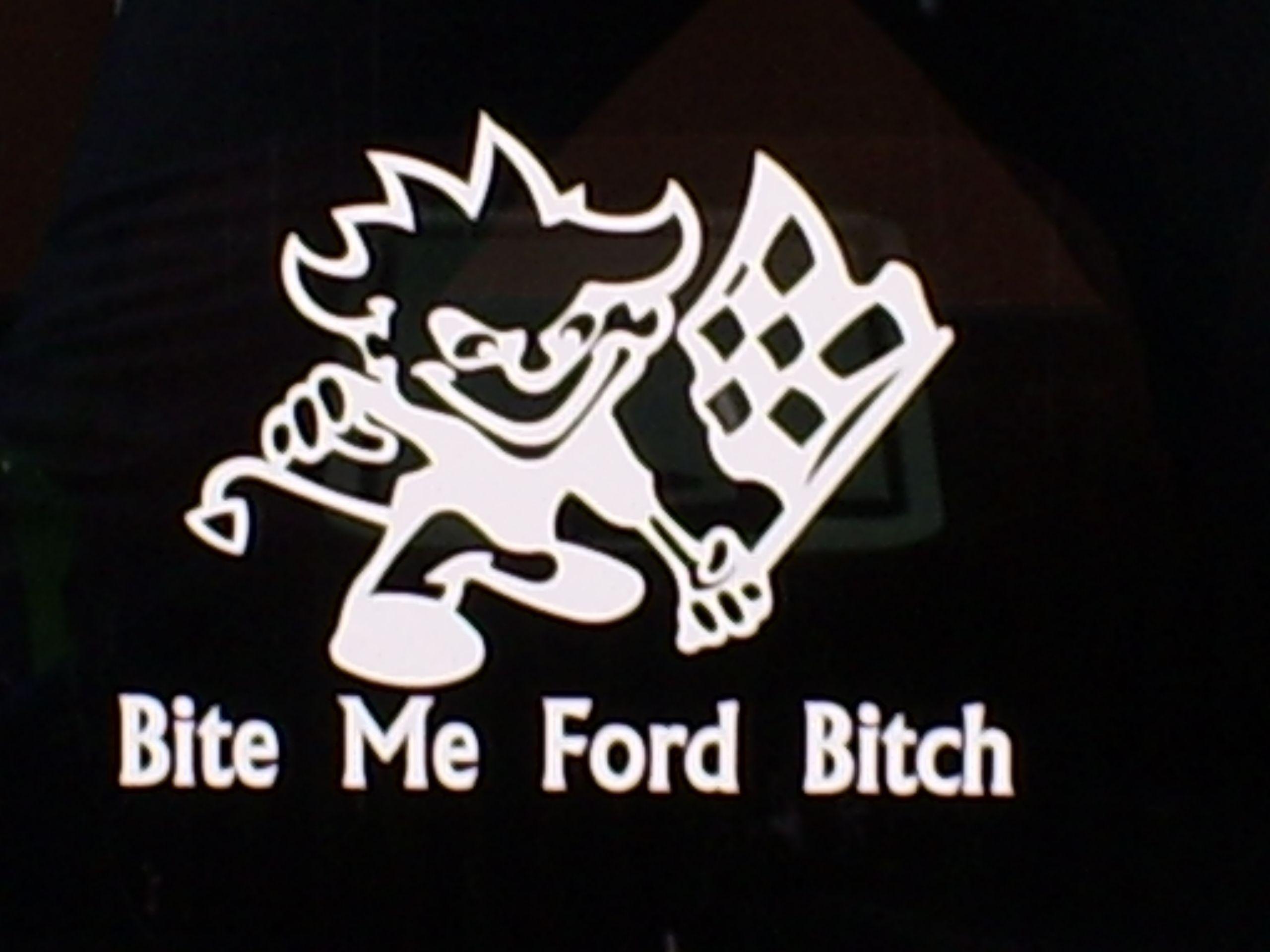 Bite Me Ford Bitch